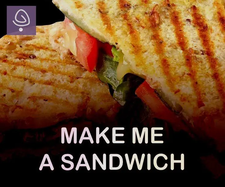 Make me a sandwich